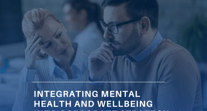 Integrating Mental Health and Wellbeing into Corporate Strategy ...