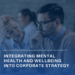 Integrating Mental Health and Wellbeing into Corporate Strategy ...